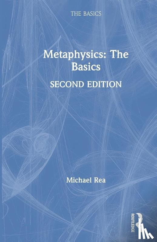 Rea, Michael (University of Notre Dame - Metaphysics: The Basics