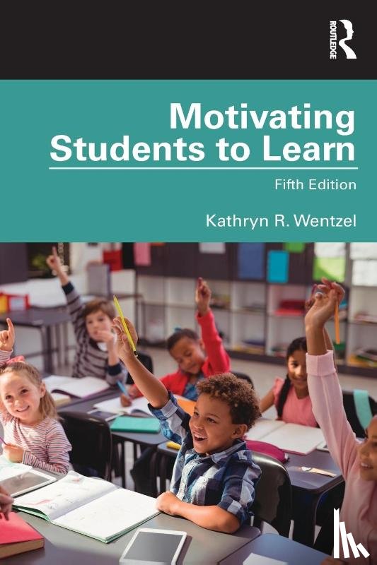 Wentzel, Kathryn - Motivating Students to Learn