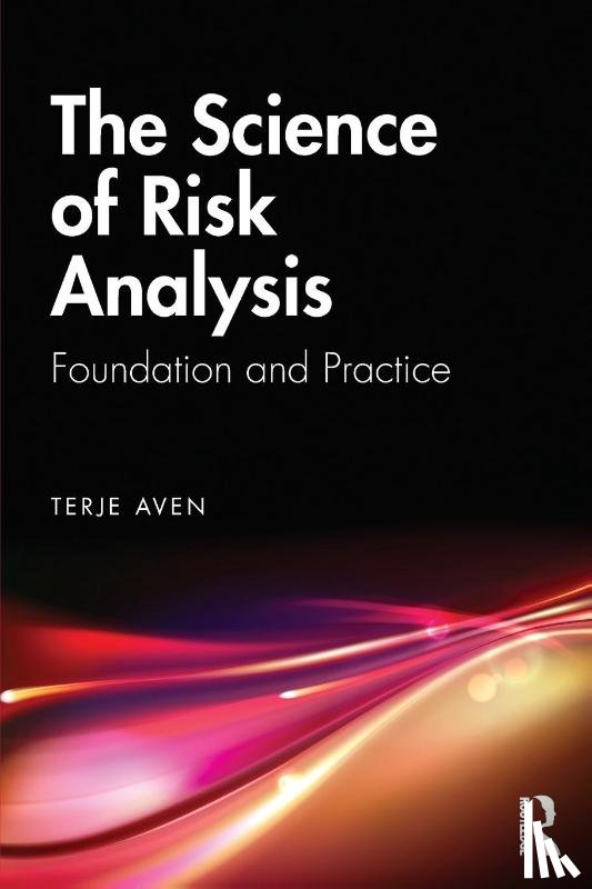 Aven, Terje (University of Stavanger - The Science of Risk Analysis