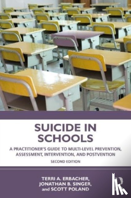 Erbacher, Terri A. (Philadelphia College of Osteopathic Medicine, Singer, Jonathan B. (Temple University, Poland, Scott (Nova Southeastern University - Suicide in Schools