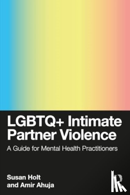 Holt, Susan (Los Angeles LGBT Center, Ahuja, Amir (Los Angeles LGBT Center - LGBTQ+ Intimate Partner Violence