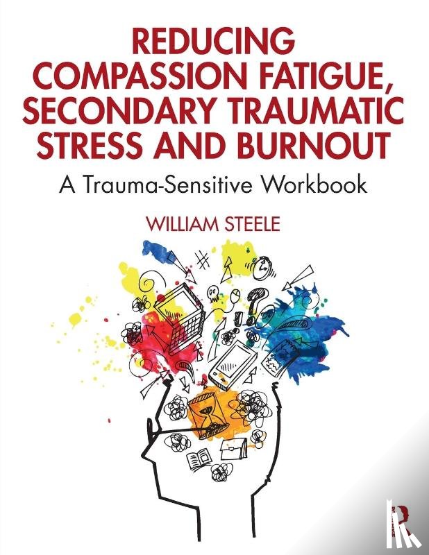 Steele, William (National Institute for Trauma and Loss in Children - Reducing Compassion Fatigue, Secondary Traumatic Stress, and Burnout