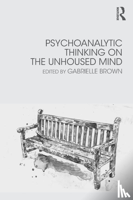  - Psychoanalytic Thinking on the Unhoused Mind