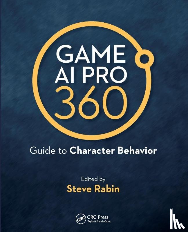 Rabin, Steve (Nintendo of America - Game AI Pro 360: Guide to Character Behavior