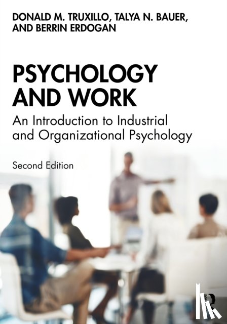 Truxillo, Donald M., Bauer, Talya N., Erdogan, Berrin - Psychology and Work
