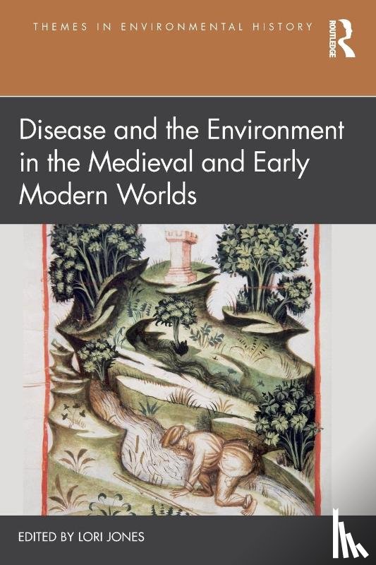 - Disease and the Environment in the Medieval and Early Modern Worlds