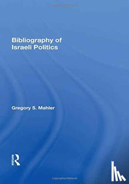 Mahler, Gregory S. - Bibliography Of Israeli Politics
