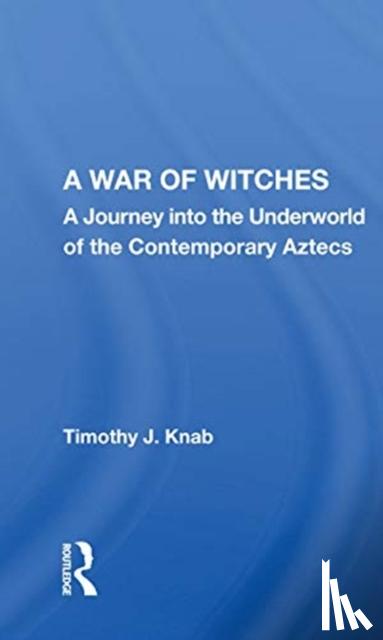 Knab, Timothy J. - A War Of Witches