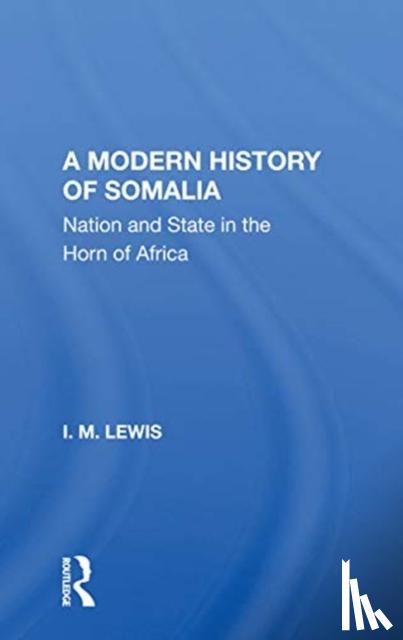 Lewis, I.M. - A Modern History Of Somalia