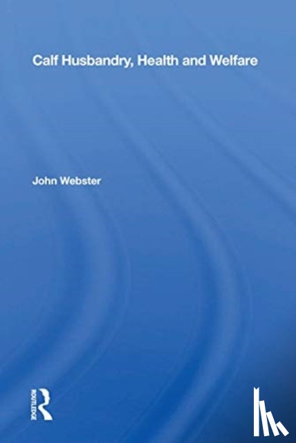 Webster, John - Calf Husbandry, Health And Welfare