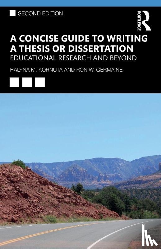 Kornuta, Halyna M., Germaine, Ron W. - A Concise Guide to Writing a Thesis or Dissertation