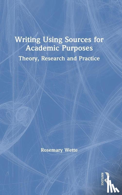 Wette, Rosemary - Writing Using Sources for Academic Purposes