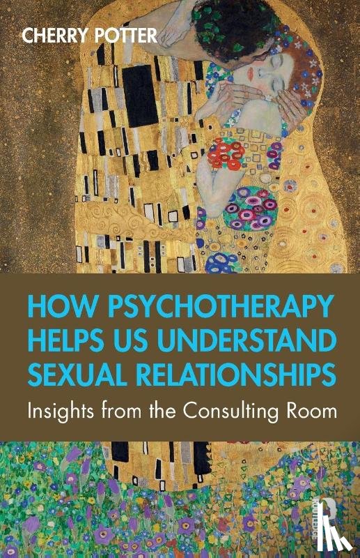 Potter, Cherry - How Psychotherapy Helps Us Understand Sexual Relationships