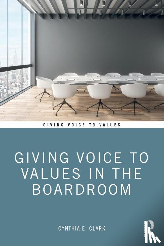 Clark, Cynthia - Giving Voice to Values in the Boardroom