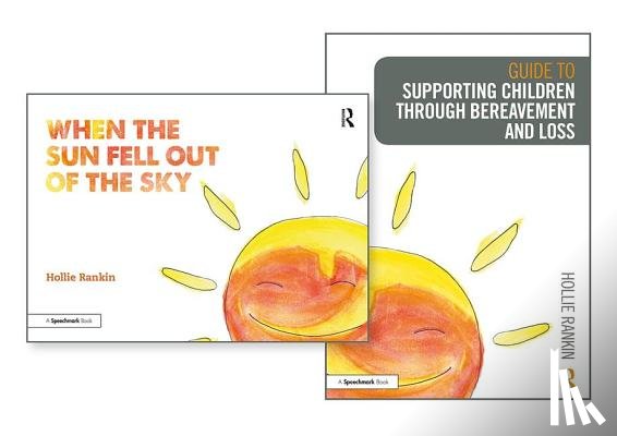 Rankin, Hollie - Supporting Children through Bereavement and Loss & When the Sun Fell Out of the Sky