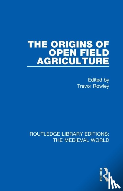 Rowley, Trevor - The Origins of Open Field Agriculture