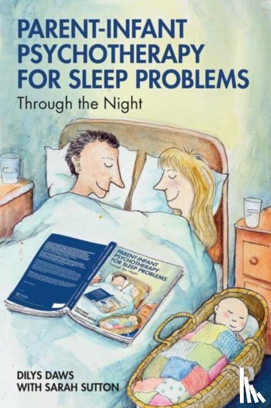 Daws, Dilys, Sutton, Sarah - Parent-Infant Psychotherapy for Sleep Problems