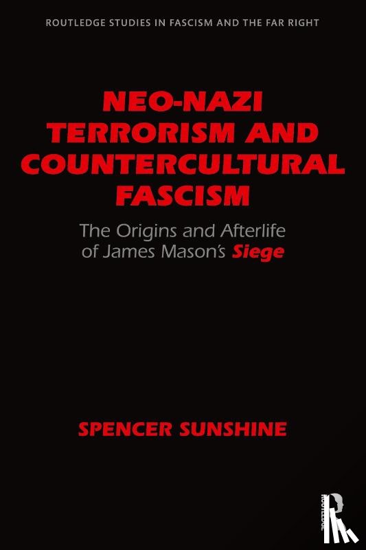 Sunshine, Spencer (Independent Scholar - Neo-Nazi Terrorism and Countercultural Fascism