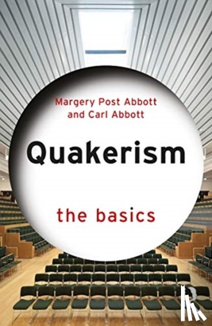 Post Abbott, Margery, Abbott, Carl - Quakerism: The Basics