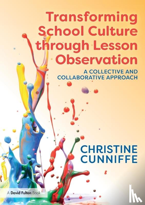 Cunniffe, Christine - Transforming School Culture through Lesson Observation