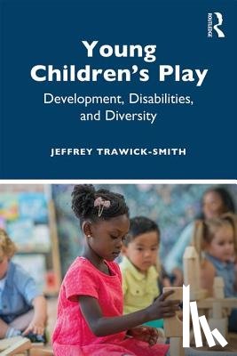 Trawick-Smith, Jeffrey (Eastern Connecticut State University - Young Children's Play