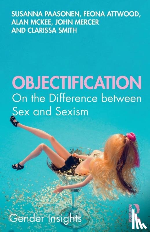 Paasonen, Susanna (University of Turku, Attwood, Feona (Middlesex University London, McKee, Alan (University of Technology Sydney, Mercer, John (Birmingham City University - Objectification