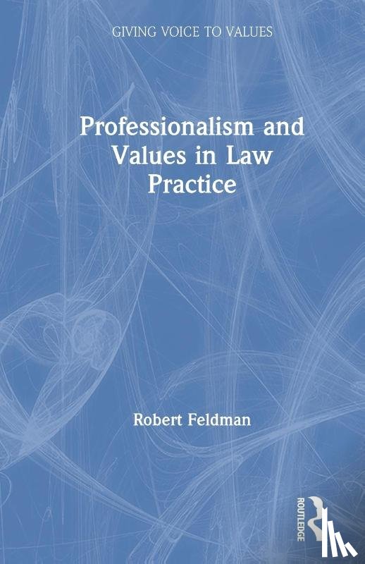 Feldman, Robert - Professionalism and Values in Law Practice