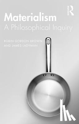 Brown, Robin, Ladyman, James (University of Bristol - Materialism