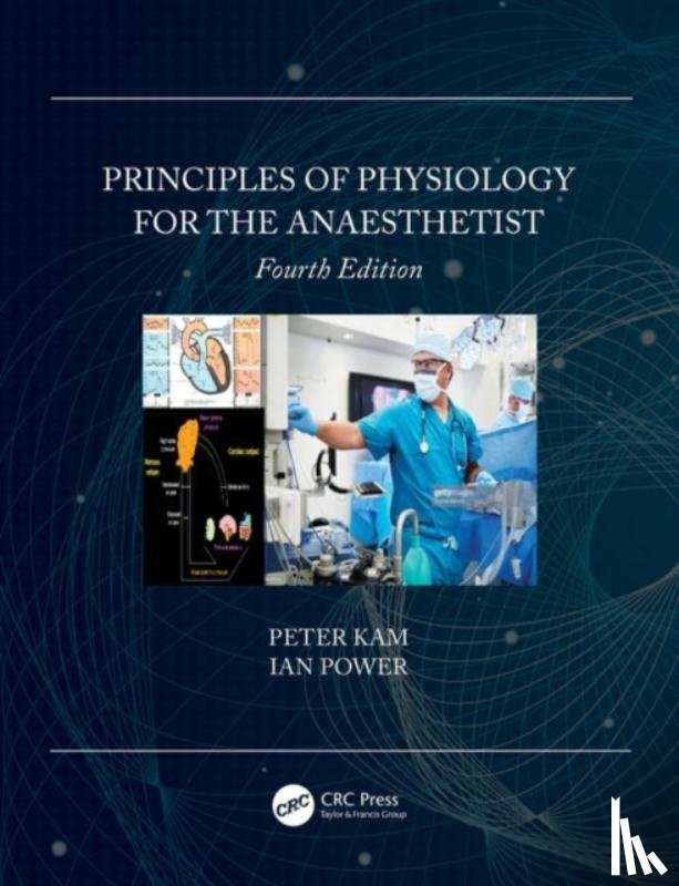 Kam, Peter (University of Sydney, Power, Ian (Professor Emeritus - Principles of Physiology for the Anaesthetist