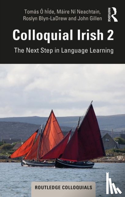 O hIde, Tomas, Ni Neachtain, Maire, Blyn-Ladrew, Roslyn, Gillen, John (Hostos Community College, CUNY, USA) - Colloquial Irish 2