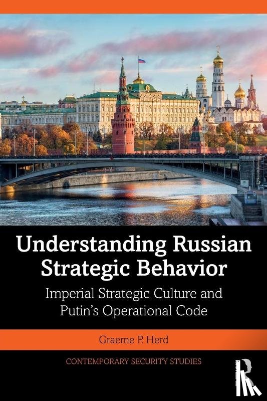 Herd, Graeme P. (George C. Marshall European Center for Security Studies - Understanding Russian Strategic Behavior