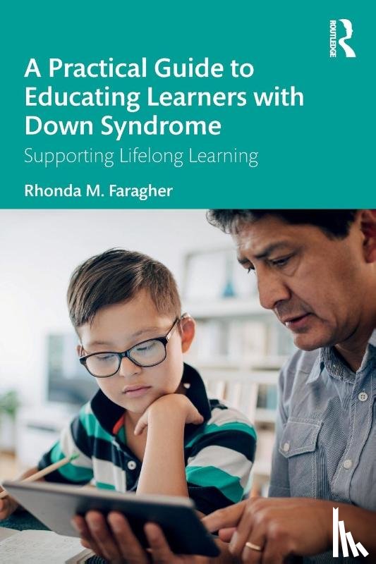 Faragher, Rhonda M. (University of Queensland - A Practical Guide to Educating Learners with Down Syndrome