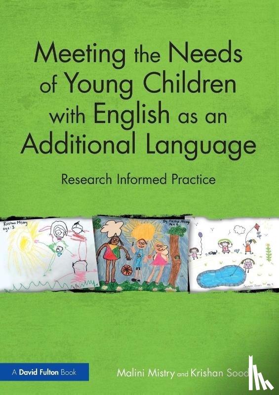Mistry, Malini (University of Bedfordshire, Sood, Krishan - Meeting the Needs of Young Children with English as an Additional Language