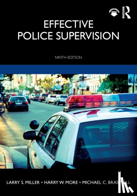Miller, Larry S., More, Harry W., Braswell, Michael C. (Professor Emeritus - Effective Police Supervision