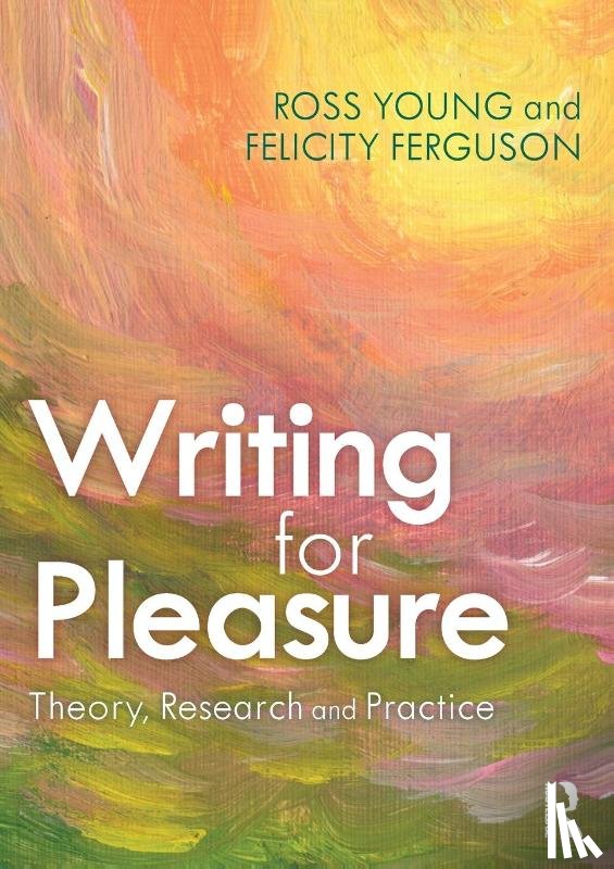 Young, Ross, Ferguson, Felicity - Writing for Pleasure