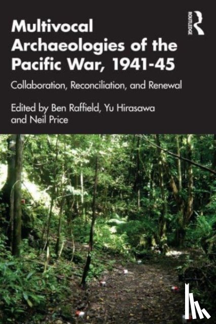  - Multivocal Archaeologies of the Pacific War, 1941–45