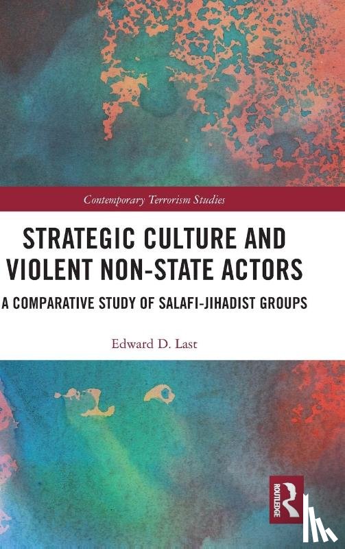 Last, Edward D. (Edward Last Dec'd 30.1.21 as advised by his mother Margaret Last probate email sent SF case 01859538) - Strategic Culture and Violent Non-State Actors