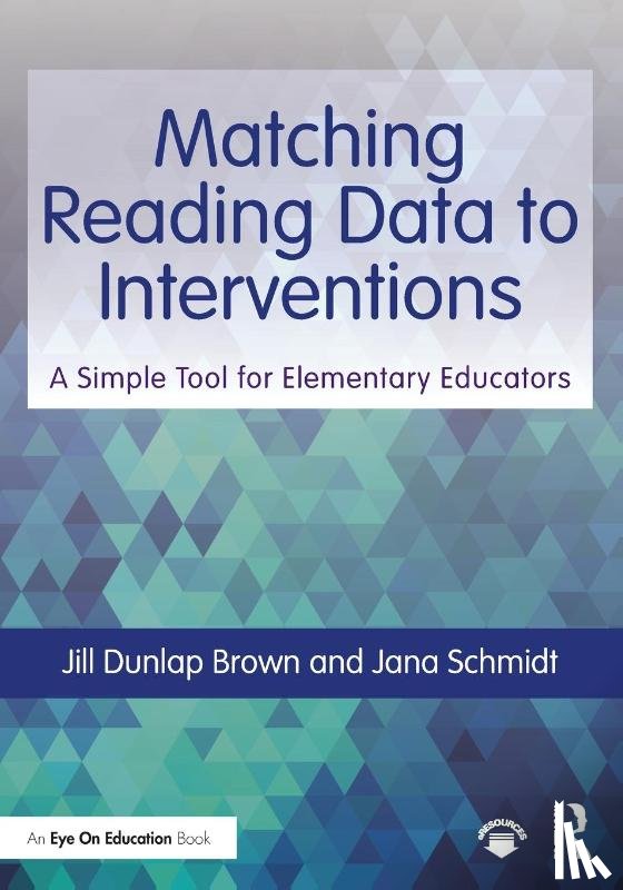 Brown, Jill Dunlap, Schmidt, Jana - Matching Reading Data to Interventions