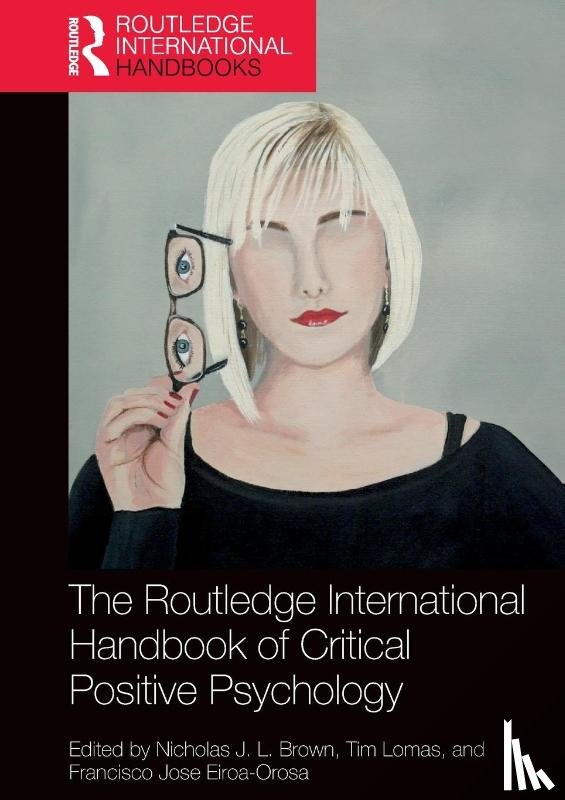  - The Routledge International Handbook of Critical Positive Psychology