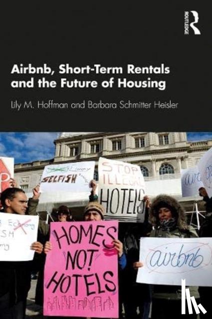 Hoffman, Lily M., Schmitter Heisler, Barbara - Airbnb, Short-Term Rentals and the Future of Housing