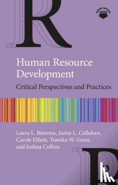 Bierema, Laura L. (University of Georgia, Callahan, Jamie L. (University of Durham), Elliott, Carole J. (University of Roehampton, Greer, Tomika W. - Human Resource Development