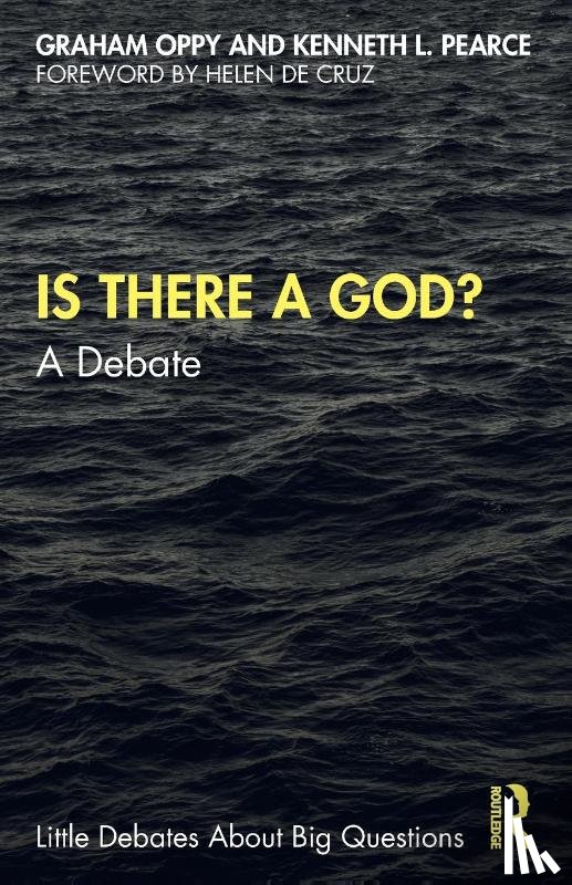 Oppy, Graham (Monash University, Pearce, Kenneth L. (Trinity College Dublin - Is There a God?