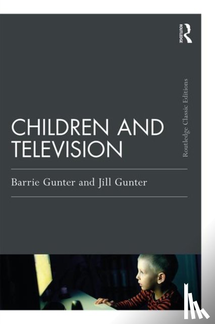 Gunter, Barrie (University of Leicester, Gunter, Jill - Children and Television