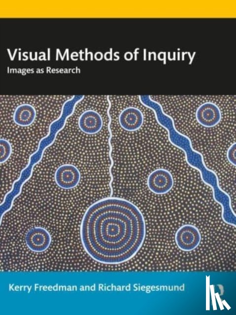 Freedman, Kerry, Siegesmund, Richard - Visual Methods of Inquiry