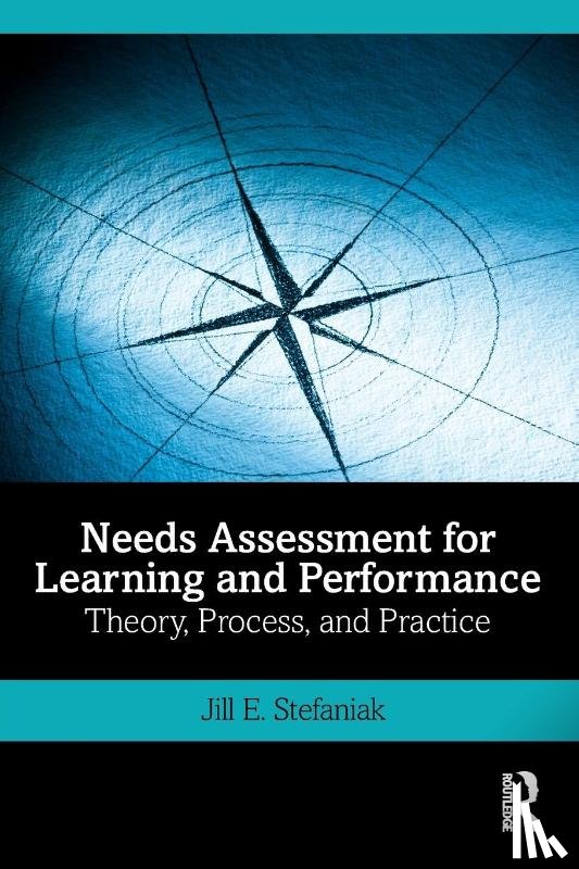Stefaniak, Jill E. - Needs Assessment for Learning and Performance