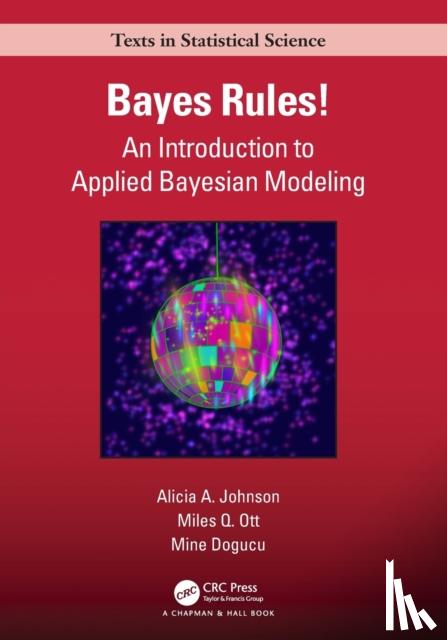 Johnson, Alicia A., Ott, Miles Q. (Smith College, Northampton, MA 01063), Dogucu, Mine (Denison university, OH, USA) - Bayes Rules!