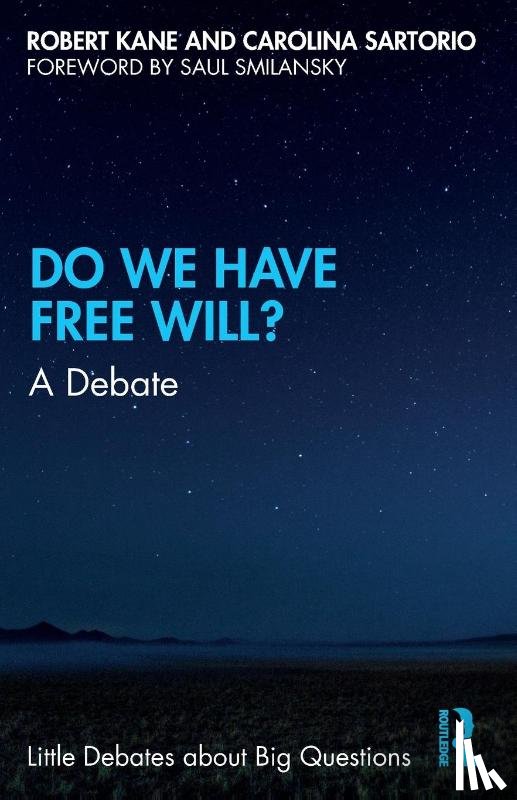 Kane, Robert (University of Texas at Austin, Sartorio, Carolina (University of Arizona - Do We Have Free Will?