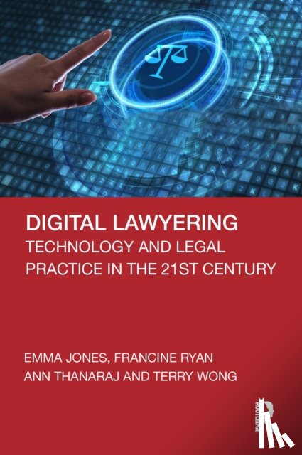 Jones, Emma (University of Sheffield), Ryan, Francine, Thanaraj, Ann (place of work is: Teesside University TS1 3BX), Wong, Terry - Digital Lawyering
