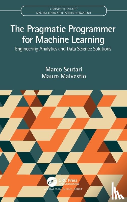 Scutari, Marco (Istituto Dalle Molle), Malvestio, Mauro - The Pragmatic Programmer for Machine Learning