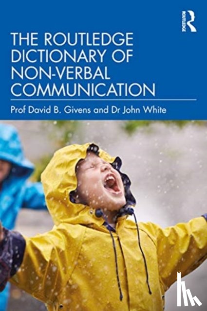 Givens, David B., White, John - The Routledge Dictionary of Nonverbal Communication